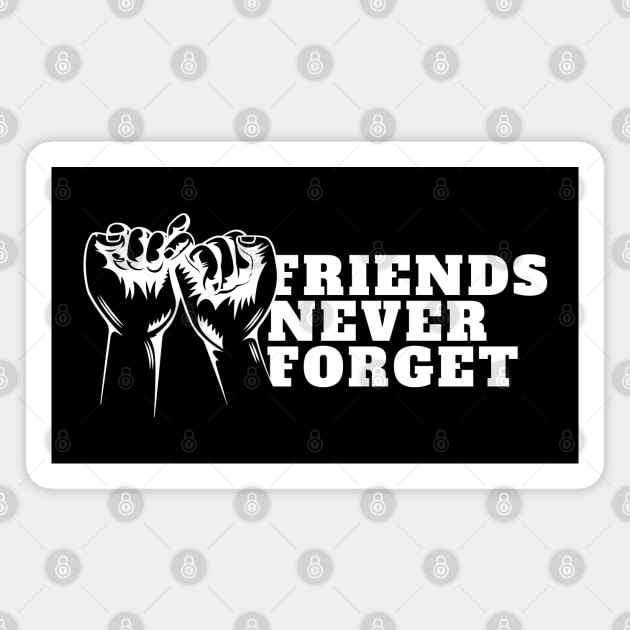 International Day of Friendship - Friend Never Forget Magnet by DMS DESIGN